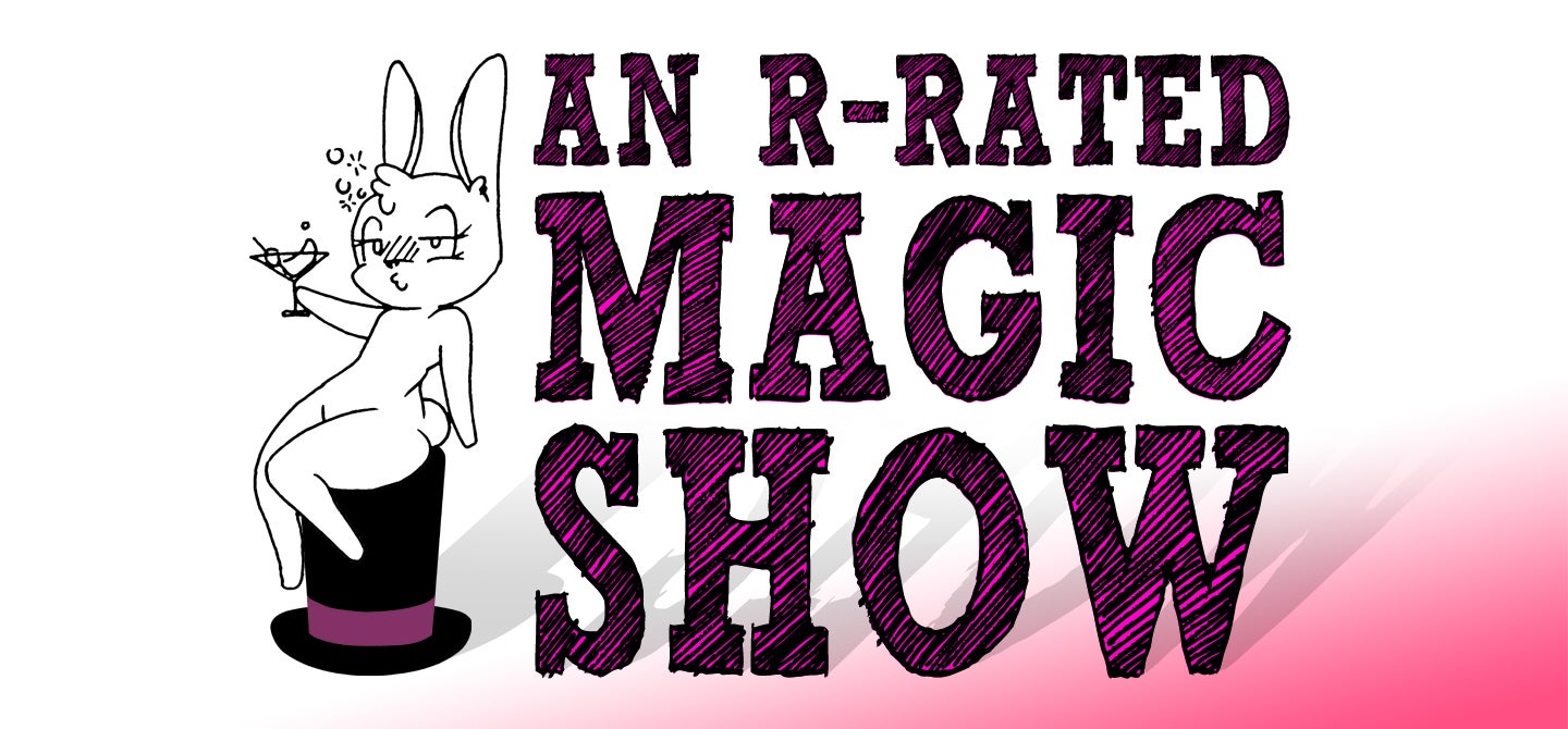 An R-Rated Magic Show