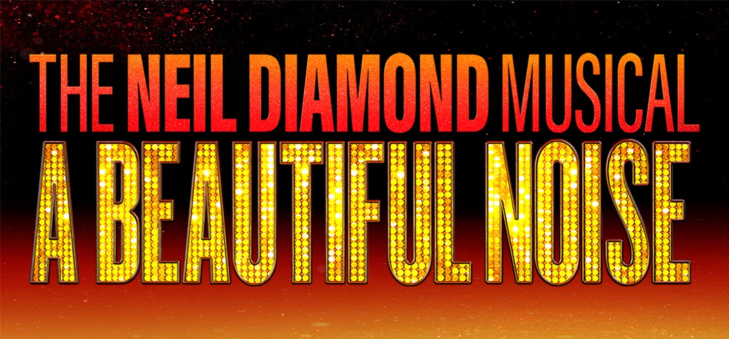 A Beautiful Noise: The Neil Diamond Musical