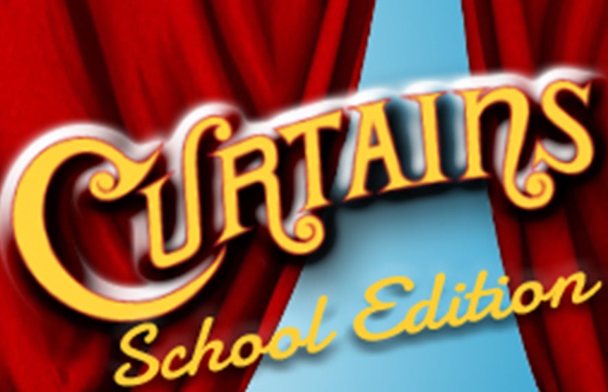 More Info for CURTAINS School Edition