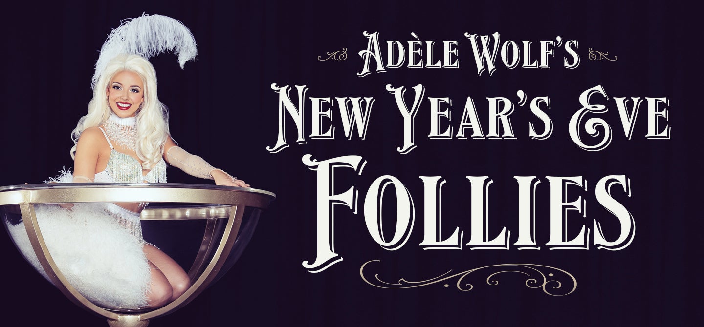 Adèle Wolf's New Year's Eve Follies
