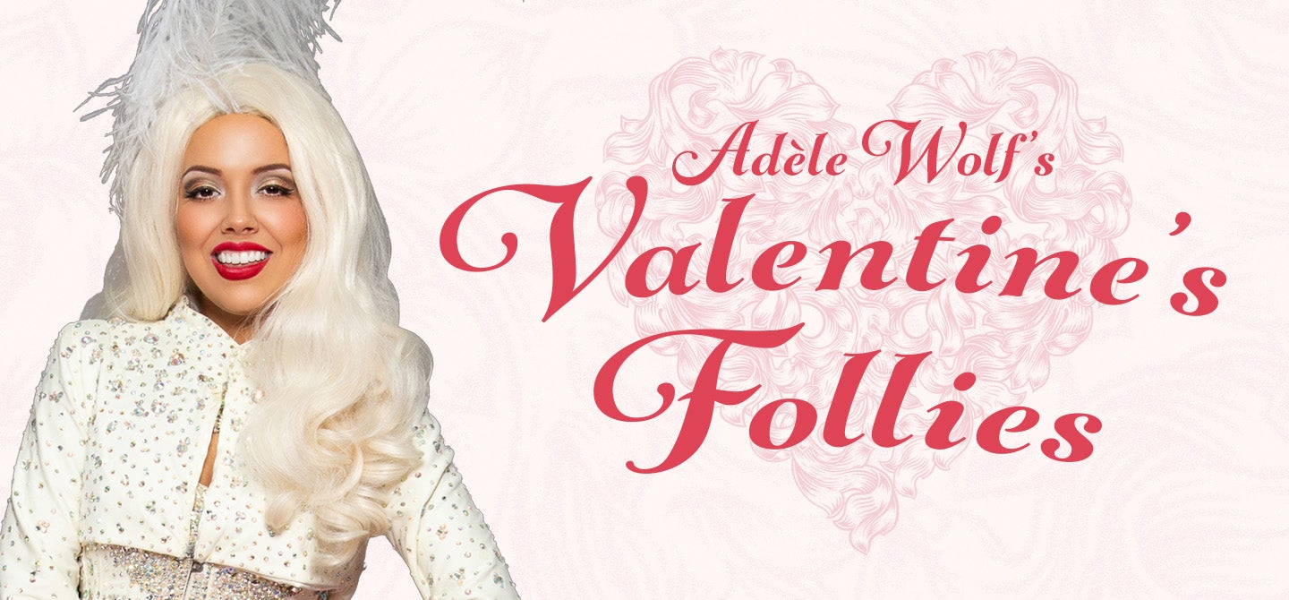Adèle Wolf's Valentine's Follies
