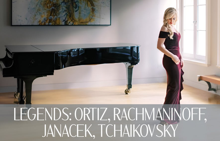 More Info for Legends: Ortiz, Rachmaninoff, Janacek, Tchaikovsky