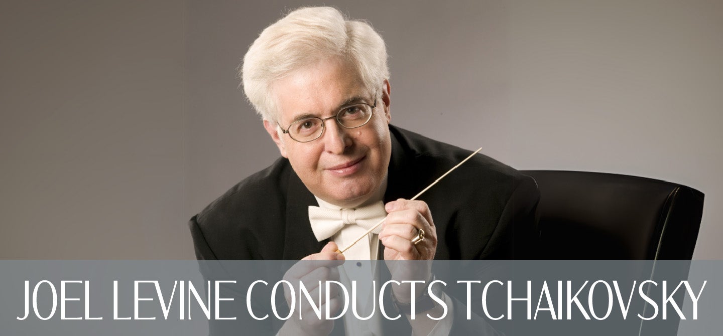 Joel Levine Conducts Tchaikovsky
