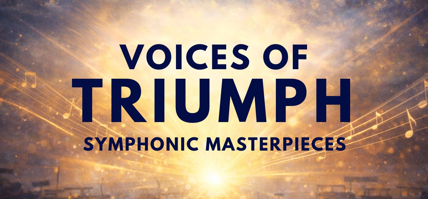 Voices of Triumph: Symphonic Masterpieces