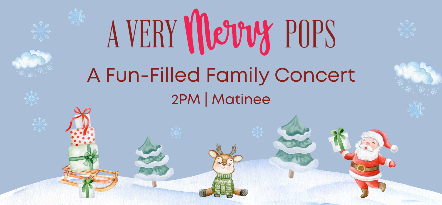 A Very Merry Pops: A Fun-Filled Family Concert