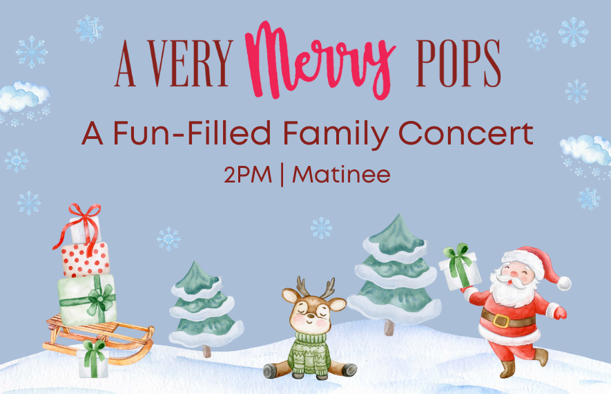 More Info for A Very Merry Pops: A Fun-Filled Family Concert