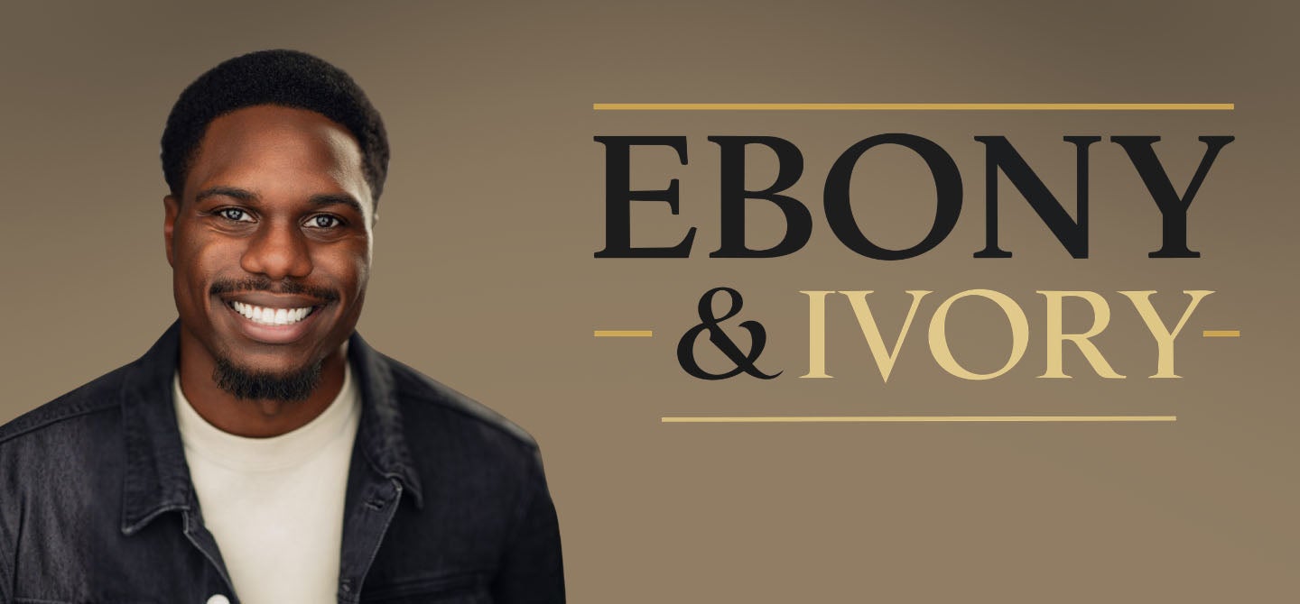 Ebony & Ivory